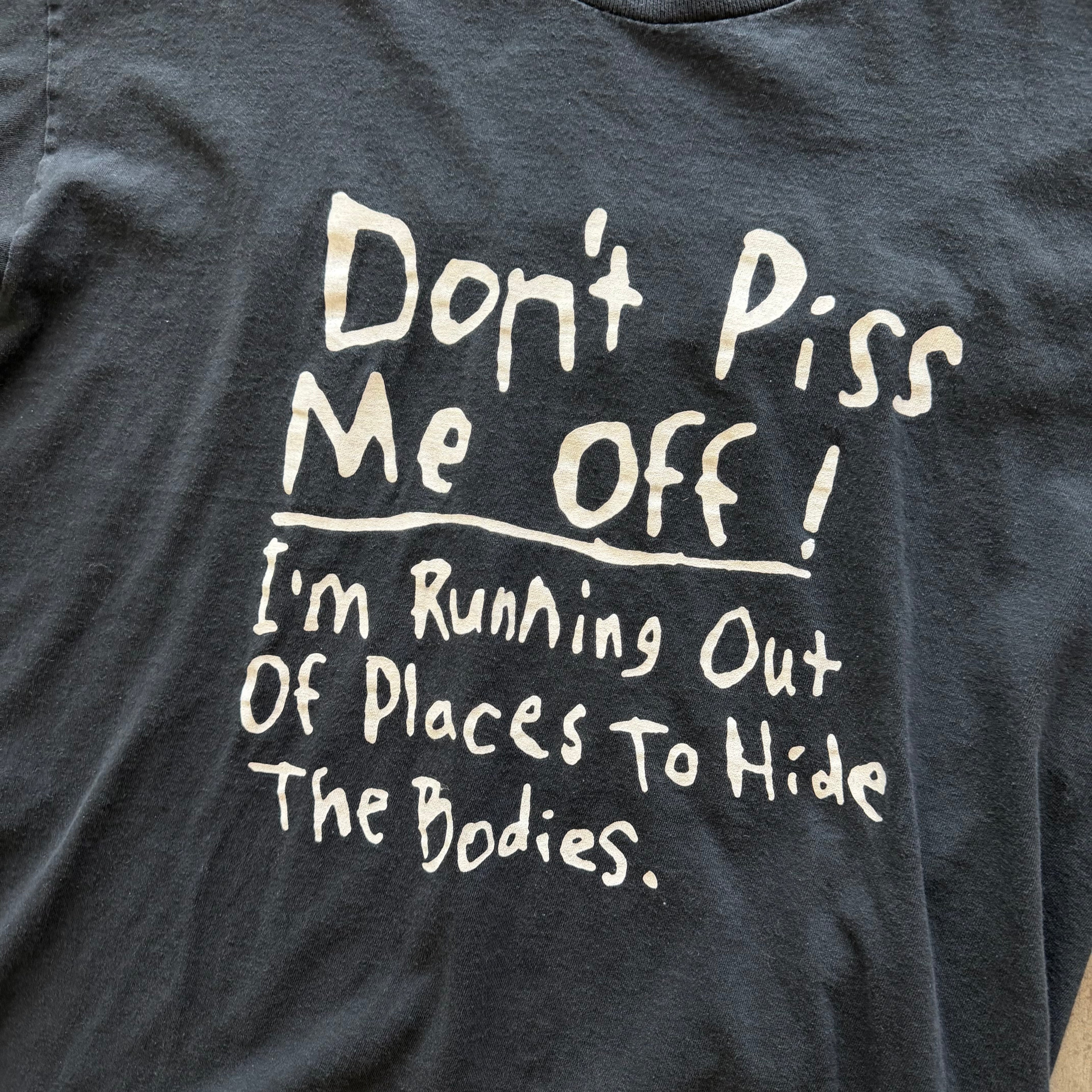 XL 90s Don’t Piss Me off Tee